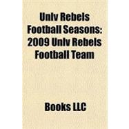 Unlv Rebels Football Seasons : 2009 Unlv Rebels Football Tea..., 9781156293065