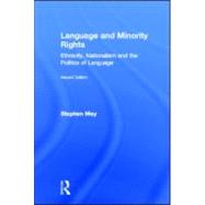 Language and Minority Rights : Ethnicity, Nationalism and th..., 9780805863079