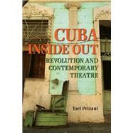 Cuba Inside Out: Revolution and Contemporary Theatre,9780809333080 Cuba Inside Out: Revolution and Contemporary Theatre,9780809333080