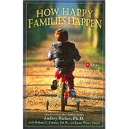 How Happy Families Happen : 6 Steps to Bringing Emotional an..., 9781592853083