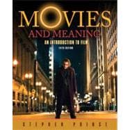 Movies and Meaning : An Introduction to Film,9780205653089 Movies and Meaning : An Introduction to Film,9780205653089