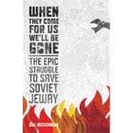 When They Come for Us, We'll Be Gone : The Epic Struggle to ..., 9780618573097