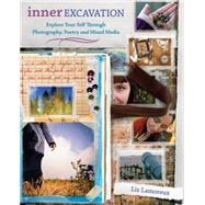 Inner Excavation : Exploring Your Self Through Photography, ..., 9781440303098