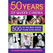 50 Years of Queer Cinema: 500 of the Best Gay, Lesbian, Bise..., 9781936003099