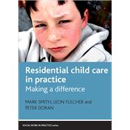 Residential Child Care in Practice : Making a Difference,9781847423108 Residential Child Care in Practice : Making a Difference,9781847423108