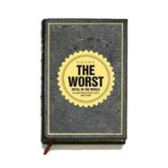 The Worst Hotel in the World: The Hans Brinker Budget Hotel,..., 9781861543110