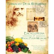 Farmacist Desk Reference: Encyclopedia of Whole Food Medicin..., 9780970393111