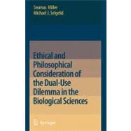 Ethical and Philosophical Consideration of the Dual-Use Dile..., 9781402083112