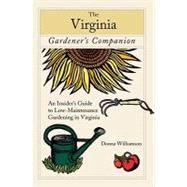 The Virginia Gardener's Companion; An Insider's Guide to Low..., 9780762743117