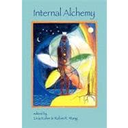 Internal Alchemy : Self, Society, and the Quest for Immortal..., 9781931483117