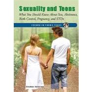 Sexuality and Teens : What You Should Know about Sex, Abstin..., 9780766033122