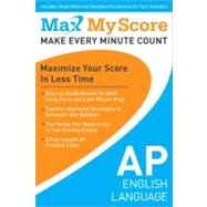 My Max Score AP English Language and Composition : Maximize ..., 9781402243127