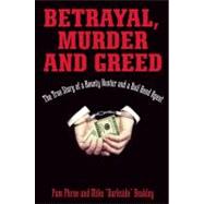Betrayal, Murder, and Greed : The True Story of a Bounty Hun..., 9780882823133