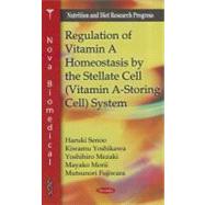 Regulation of Vitamin a Homeostasis by the Stellate Cell (Vi..., 9781617613135