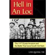 Hell in an Loc : The 1972 Easter Invasion and the Battle Tha..., 9781574413137