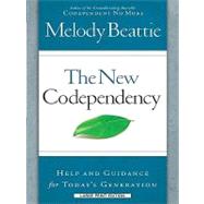 The New Codependency: Help and Guidance for Today's Generati..., 9781594153143