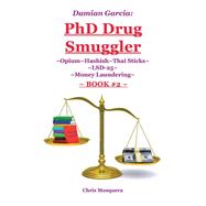 ISBN 9781504353144 product image for Damian Garcia: Phd Drug Smuggler ~Book 2~ | upcitemdb.com