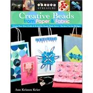 Creative Beads from Paper and Fabric : Create Your Own Craft..., 9781571203144