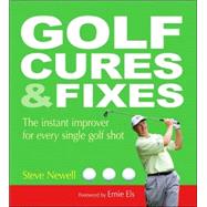 Golf Cures and Fixes : The Instant Improver for Every Single..., 9781554073146