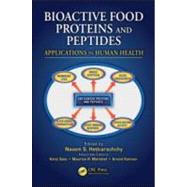 Bioactive Food Proteins and Peptides : Applications in Human..., 9781420093148