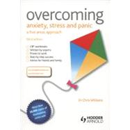Overcoming Anxiety, Stress and Panic: A Five Areas Approach,..., 9781444163148