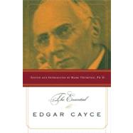 The Essential Edgar Cayce by Thurston, Mark