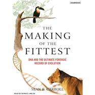 The Making of the Fittest: DNA and the Ultimate Forensic Rec..., 9781400103157