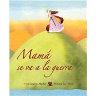 Mama Se Va a la Guerra,9788415503163 Mama Se Va a la Guerra,9788415503163