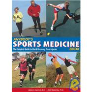 Anybody's Sports Medicine Book: The Complete Guide to Quick ..., 9781439503164