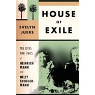 House of Exile : The Lives and Times of Heinrich Mann and Ne..., 9780374173166