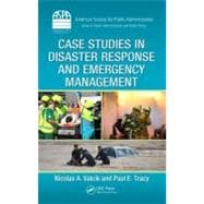 Case Studies in Disaster Response and Emergency Management, 9781439883167