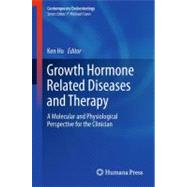 Growth Hormone Related Diseases and Therapy : A Molecular an..., 9781607613169