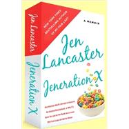Jeneration X : One Reluctant Adult's Attempt to Unarrest Her..., 9780451233172