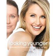 Looking Younger : Makeovers That Make You Look as Young as Y..., 9781592333172