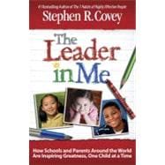 The Leader in Me How Schools and Parents Around the World Ar..., 9781439153178