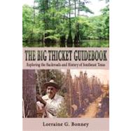 The Big Thicket Guidebook: Exploring the Backroads and Histo..., 9781574413182