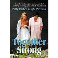Together Strong : A mother and daughter share a canceled wed..., 9781463413194