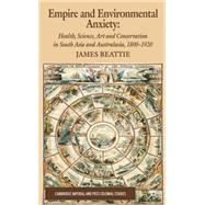 Empire and Environmental Anxiety, 1800-1920 : Health, Scienc..., 9780230553200