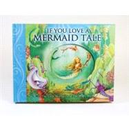 If You Love a Mermaid Tale : The Little Mermaid and the Magi..., 9780764163203