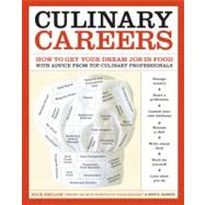 Culinary Careers : How to Get Your Dream Job in Food with Ad..., 9780307453204