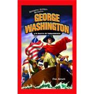 George Washington y la Guerra de Independencia/ George Washi..., 9781435833227