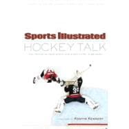 Sports Illustrated Hockey Talk : From Hat Tricks to Headshot..., 9780771083228