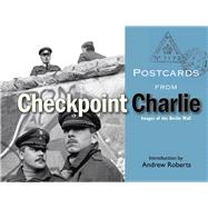 Postcards from Checkpoint Charlie : Images of the Berlin Wal..., 9781851243228