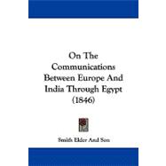 On the Communications Between Europe and India Through Egypt, 9781104303235