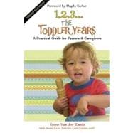 1,2,3... the Toddler Years : A Practical Guide for Parents a..., 9780940953253