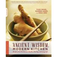 Ancient Wisdom, Modern Kitchen : Recipes from the East for H..., 9780738213255