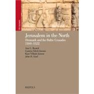 Jerusalem in the North: Denmark and the Baltic Crusades, 110..., 9782503523255