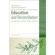 Education and Reconciliation : Exploring Conflict and Post-C..., 9781441153258