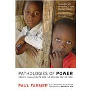 Pathologies of Power : Health, Human Rights, and the New War..., 9780520243262