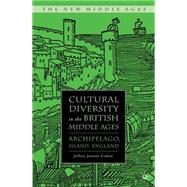 Cultural Diversity in the British Middle Ages : Archipelago,..., 9780230603264